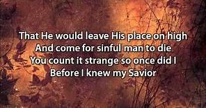 My Savior My God - Aaron Shust (with lyrics).