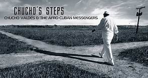 Chucho Valdés & The Afro-Cuban Messengers - Chucho's Steps