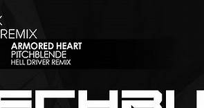 Armored Heart - Pitchblende (Hell Driver Remix)