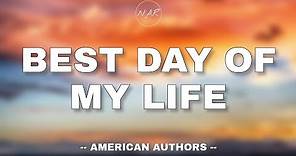 American Authors - Best day of my life (lyrics) 🎵