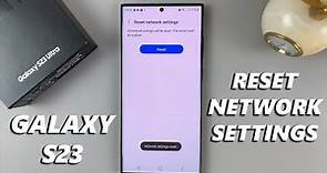 How To Reset Network Settings On Samsung Galaxy S23 / S23+ / S23 Ultra - Fix Network Problems
