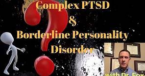 Complex PTSD and Borderline Personality Disorder; C-PTSD and BPD