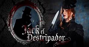 JACK EL DESTRIPADOR, TODO sobre el Caso de Jack the Ripper | Estela Naïad