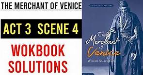 Merchant of Venice Act 3 Scene 4 Workbook Answers | ICSE | Questions Answers Explanation | Summary