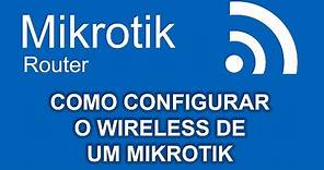 Como configurar o Wireless de um Mikrotik (Station/AP Bridge)
