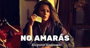 NO AMARÁS (Krótki film o miłości) de Krzysztof Kieślowski