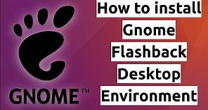How to install Gnome Flashback Desktop Environment - CIS-106