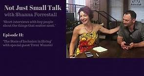 Not Just Small Talk w/ Shanna Forrestall - Episode 11