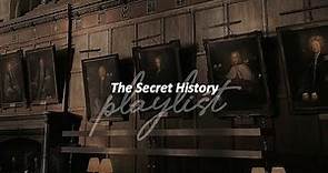 playlist; the secret history