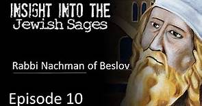 Insight into the Jewish Sages - Rabbi Nachman of Breslov