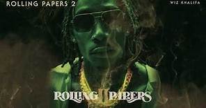 Wiz Khalifa - Rolling Papers 2 [Official Audio]