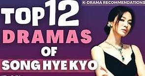 12 BEST DRAMAS OF SONG HYE KYO (UPDATED 2023)