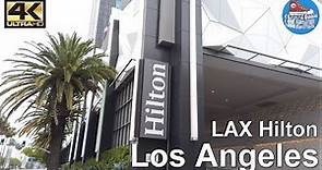 [4K] Hotel tour | 🇺🇸 LAX Hilton, Los Angeles