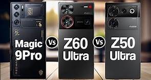 RedMagic 9 Pro Vs Nubia Z60 Ultra Vs Nubia Z50 Ultra