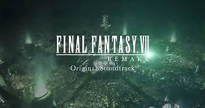 FINAL FANTASY VII REMAKE Original Soundtrack PV