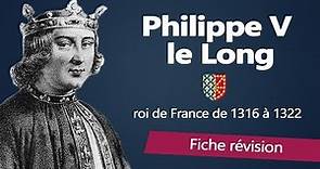 Fiche révision : Philippe V le long - roi de france