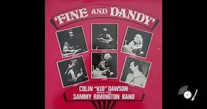Colin Kid Dawson with the Sammy Rimington Band - Fine and Dandy (Full Album)