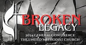 Broken Legacy: United Methodist General Conference Explained