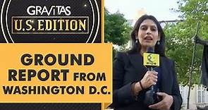 Gravitas US Edition: WION Ground Report on the story of Washington D.C.