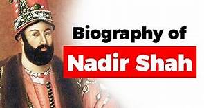 Biography of Nadir Shah, Invaded Delhi in 1739 and looted Peacock Throne and Kohinoor diamond