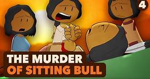The Murder of Sitting Bull - Native American History - Part 4 - Extra History