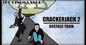 Crackerjack 2: Hostage Train - The Cinema Snob