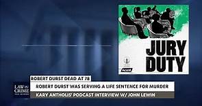 Jesse Weber Speaks With Publisher Kary Antholis On The Death Of Robert Durst