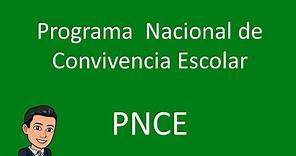 ¿Qué es el Programa Nacional de Convivencia Escolar? (PNCE)