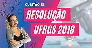 Resolução UFRGS 2018 | Q18 [BIOLOGIA]