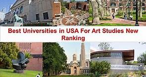 Top BEST UNIVERSITIES IN USA FOR ART STUDIES New Ranking