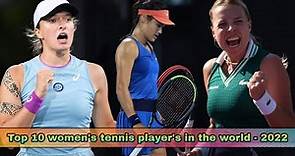 Top 10 women's tennis players in the world - 2022 ( World Ranking )