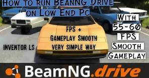 How to Run BeamNg Drive on Low End PC with 55-60FPS and with a Amazing Gameplay | INVENTOR LS