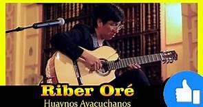 🔴 Huaynos Ayacuchanos (SIMPLEMENTE GENIAL) - Riber Ore