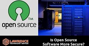 Is Open Source Software More Secure Than Proprietary Closed Source Software?