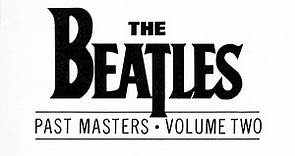The Beatles - Past Masters • Volume Two