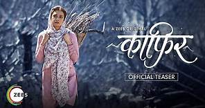 Kaafir | Official Teaser | A ZEE5 Original | Dia Mirza, Mohit Raina | Premieres 15th June On ZEE5