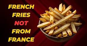 Why Are They Called French Fries? | Complete History of French Fries | Food Fun Facts | Food History