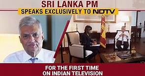 World Exclusive: Ranil Wickremesinghe, Sri Lanka PM, Speaks To NDTV | Watch Full Interview