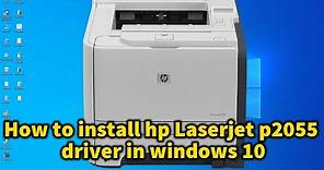 How to install hp Laserjet p2055 driver in latest windows 10