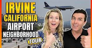 DRIVING TOUR of Irvine California's TOP Places To Live [Airport Neighborhood CA]