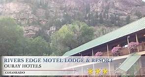 Rivers Edge Motel Lodge & Resort - Ouray Hotels, Colorado