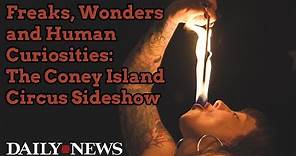 Freaks, Wonders and Human Curiosities: The Coney Island Circus Sideshow | New York Daily News