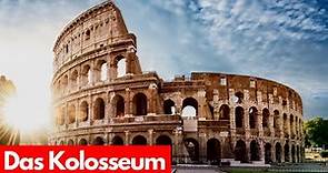 Das Kolosseum in Rom – Das Wahrzeichen der Ewigen Stadt