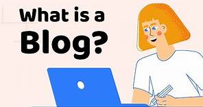 What is a Blog? 📝 And How Does It Work? | Blog Examples