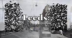 Leeds: A City Through Time (Yorkshire England)