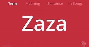 Zaza Meaning | Rap Dictionary