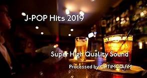 2019 J-POP Hits【超・高音質】