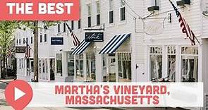 Best Things to Do in Martha’s Vineyard, Massachusetts