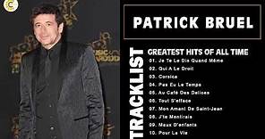 Patrick Bruel Greatest Hits - Top 15 Best Songs Of Patrick Bruel Playlist 2022