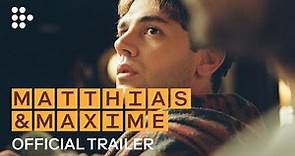 MATTHIAS & MAXIME | Official Trailer #2 | Exclusively on MUBI